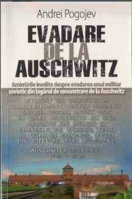 Evadare de la Auschwitz Andrei Pogojev